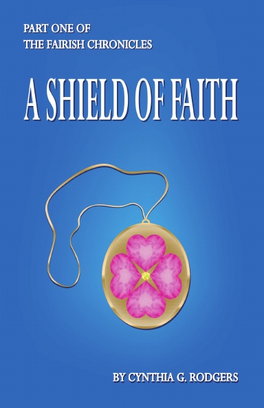 Part One of The Fairish Chronicles: A Shield of Faith