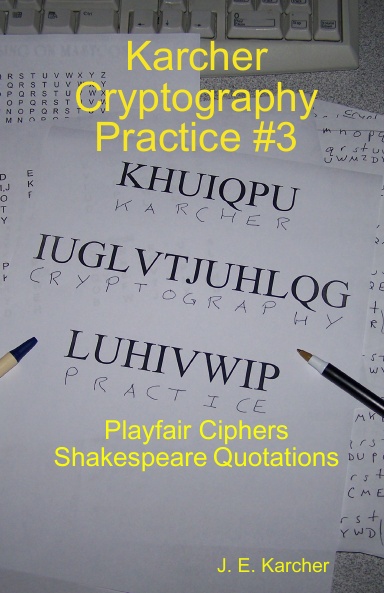 Karcher Cryptography Practice #3, Playfair, Shakespeare
