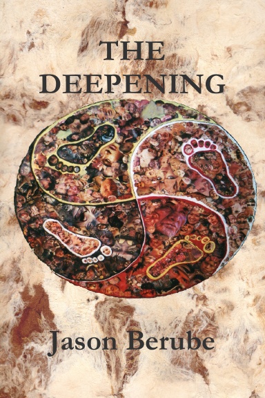 THE DEEPENING by Jason Berube