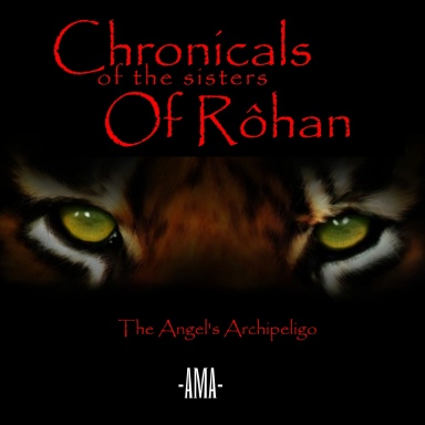 Chronicals of the Sisters Of Rôhan "The Angel’s Archipeligo"
