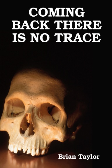 Coming Back There is no Trace  (Hardback)