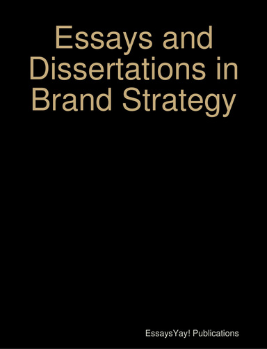 Essays and Dissertations in Brand Strategy