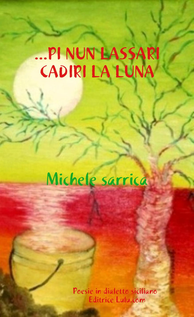 "...PI NUN LASSARI CADIRI LA LUNA"