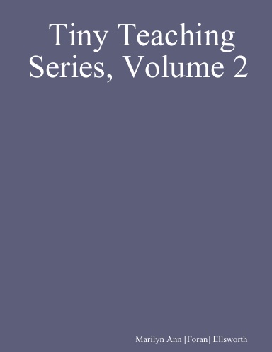 Tiny Teaching Series, Volume 2