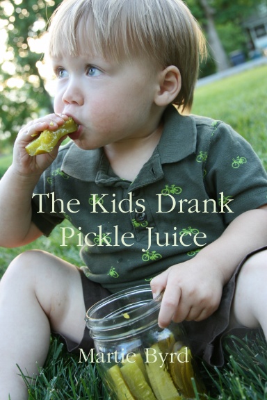 The Kids Drank Pickle Juice