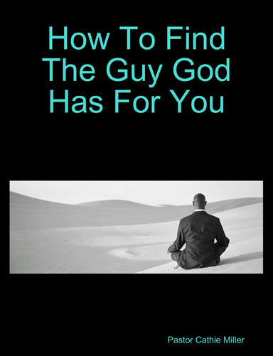 How To Find The Guy God Has For You