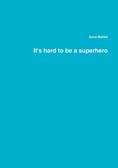 It's hard to be a superhero