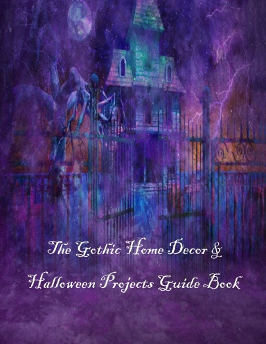 The Gothic Home Decor & Projects Guide Book