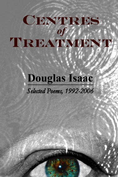 Centres of Treatment: Selected Poems, 1992-2006