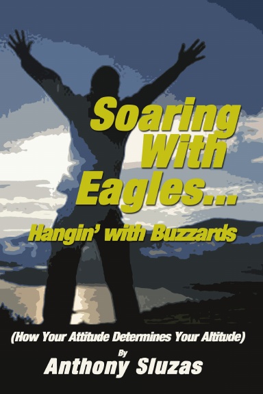 Soaring With Eagles/Hangin' With Buzzards