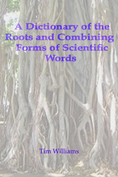 a-dictionary-of-the-roots-and-combining-forms-of-scientific-words