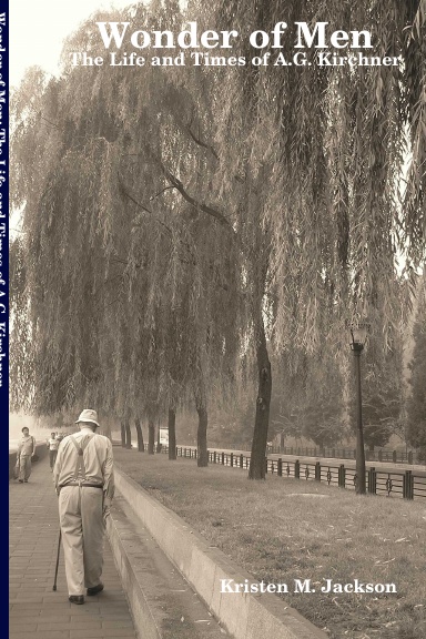 Wonder of Men: The Life and Times of A.G. Kirchner