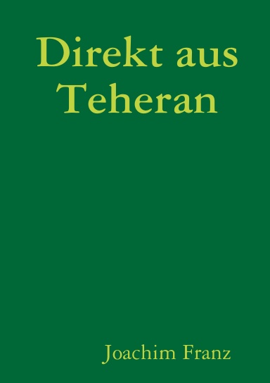Direkt aus Teheran
