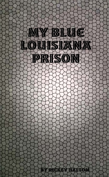 My Blue Louisiana Prison