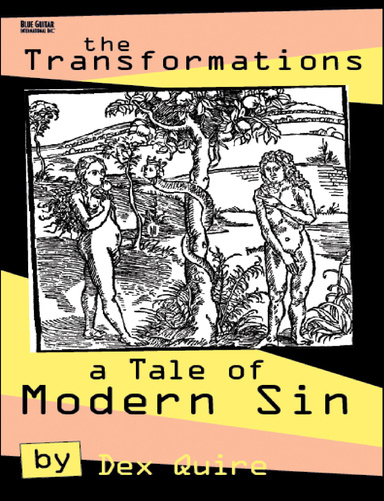 The Transformations, a Tale of Modern Sin