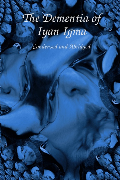 The Dementia of Iyan Igma