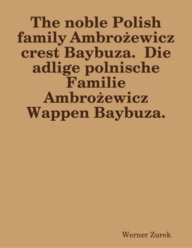 The noble Polish family Ambrożewicz crest Baybuza.  Die adlige polnische  Familie Ambrożewicz  Wappen Baybuza.