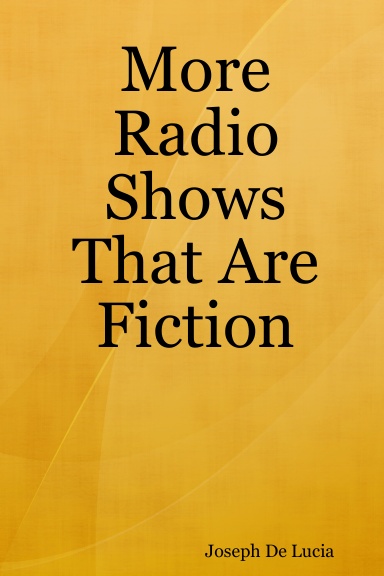 More Radio Shows That Are Fiction