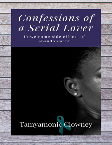 Confessions of a Serial Lover: Unwelcome Side Effects of Abanonment