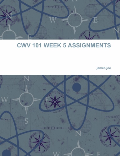 CWV 101 WEEK 5 ASSIGNMENTS
