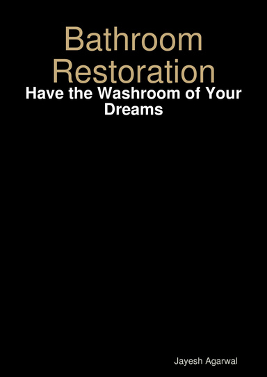 Bathroom Restoration: Have the Washroom of Your Dreams