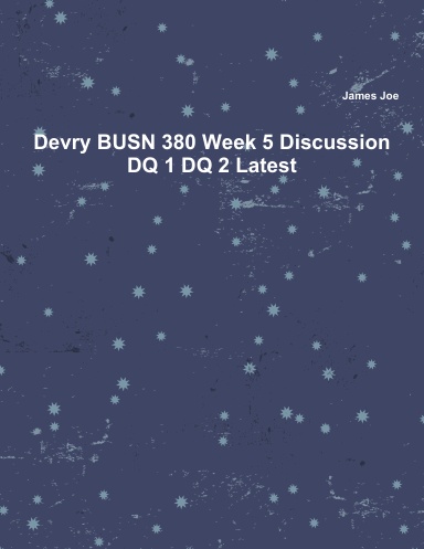 Devry BUSN 380 Week 5 Discussion DQ 1 DQ 2 Latest