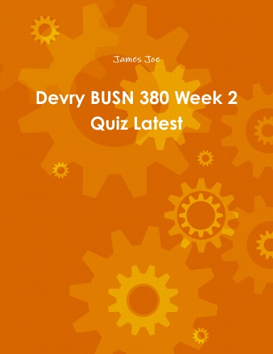 Devry BUSN 380 Week 2 Quiz Latest