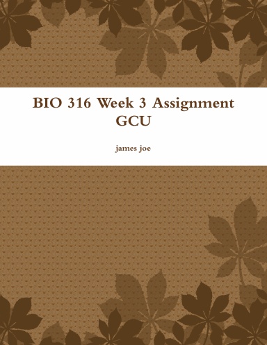BIO 316 Week 3 Assignment GCU