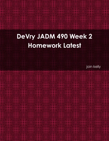 DeVry JADM 490 Week 2 Homework Latest