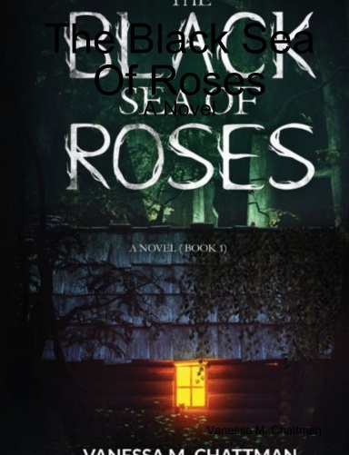 The Black Sea Of Roses: A Novel