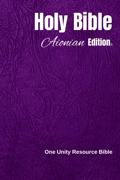 Holy Bible Aionian Edition: One Unity Resource Bible