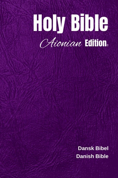 Holy Bible Aionian Edition: Danish Bible