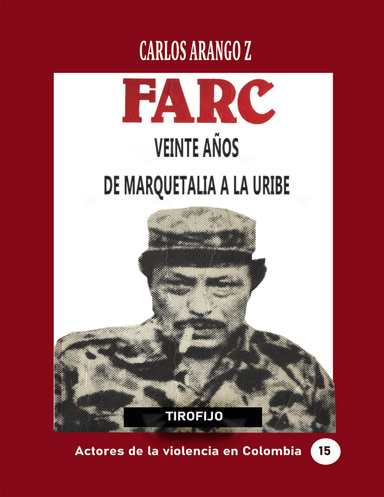 Farc veinte años. De Marquetalia a la Uribe