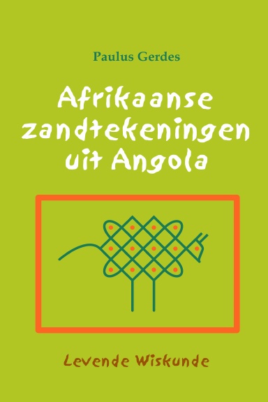 Afrikaanse Zandtekeningen uit Angola: Levende Wiskunde