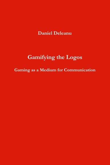 Gamifying the Logos: Gaming as a Medium for Communication