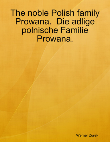 The noble Polish family Prowana.  Die adlige polnische Familie Prowana.