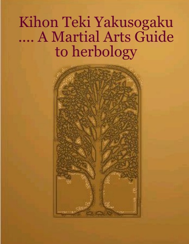 Kihon Teki Yakusogaku .... A Martial Arts Guide to herbology
