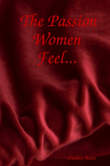 The Passion Women Feel...