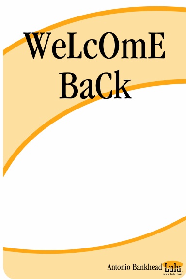 WeLcOmE BaCk