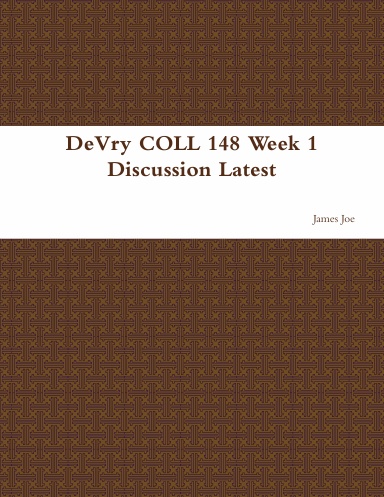 DeVry COLL 148 Week 1 Discussion Latest