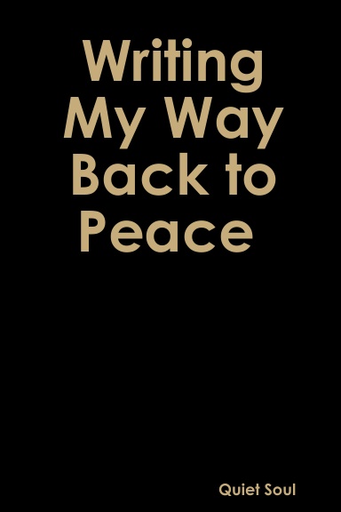 Writing My Way Back to Peace (draft)