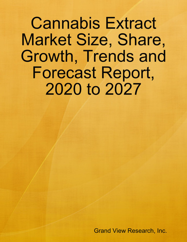 Cannabis Extract Market Size, Share, Growth, Trends and Forecast Report, 2020 to 2027