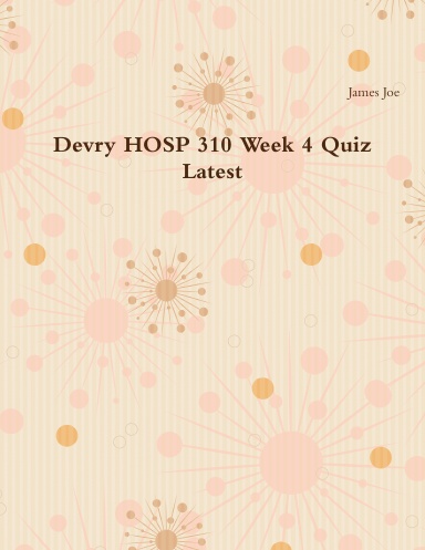 Devry HOSP 310 Week 4 Quiz Latest