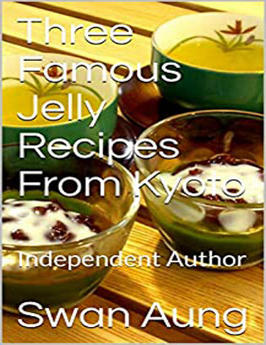 Three Famous Jelly Recipes from Kyoto