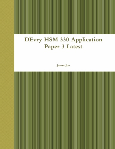 DEvry HSM 330 Application Paper 3 Latest