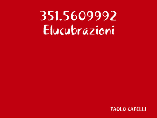 351.5609992 Elucubrazioni