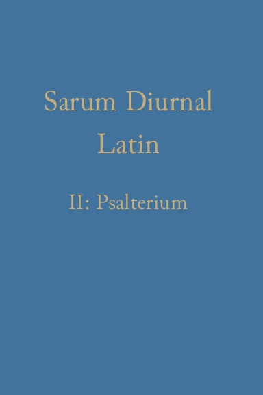 Sarum Diurnal Latin II: Psalterium