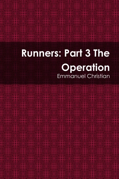 Runners: Part 3 The Operation