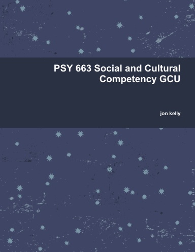 PSY 663 Social and Cultural Competency GCU