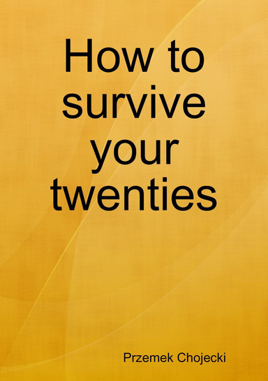 How to survive your twenties